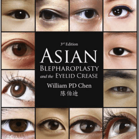 Asian Blepharoplasty – William Pai-Dei Chen – Phẫu Thuật Tạo Mí Mắt Người Châu Á (file pdf)