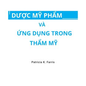 Dược mỹ phẩm và ứng dụng trong thẩm mỹ Tác giả: Patricia K. Farris