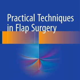 Practical Techniques in Flap Surgery (2017) Tác giả: Yuichi Hirase Nhà xuất bản: Springer Japan