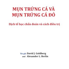 MỤN TRỨNG CÁ VÀ MỤN TRỨNG CÁ ĐỎ – David J. Goldberg và Alexander L.