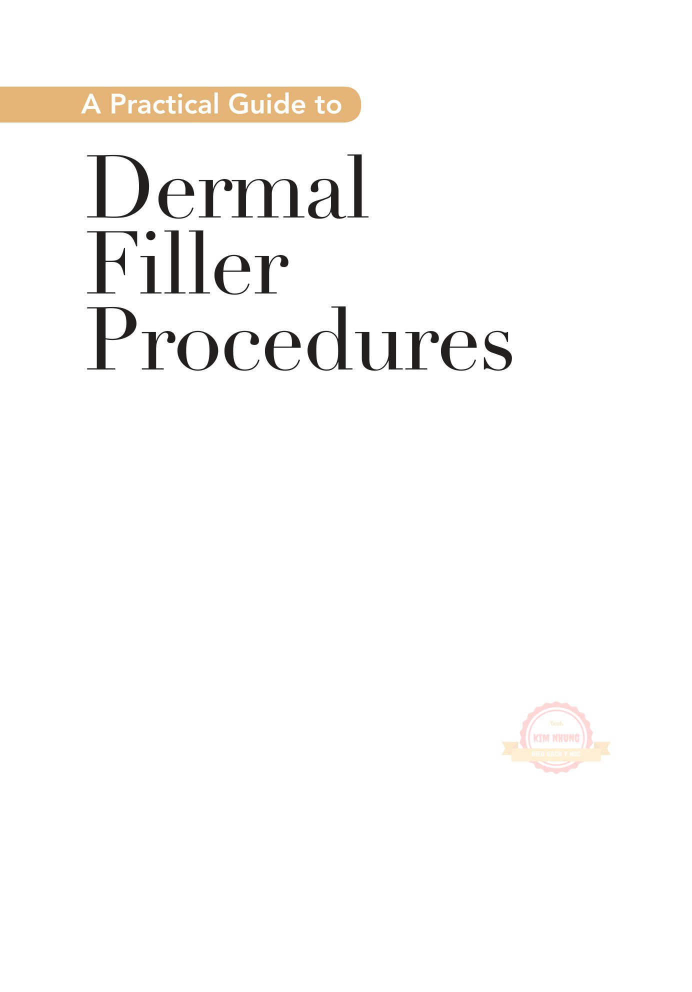 Bìa sách A Practical Guide to Dermal Filler Procedures - Rebecca Small
