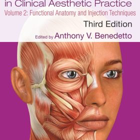Botulinum Toxins in Clinical Aesthetic Practice 3E, Volume Two_ Functional Anaomy and Injection Techniques – Anthony V. Benedetto