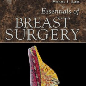 Surgical Foundations: Essentials of Breast Surgery – Michael S. Sabel