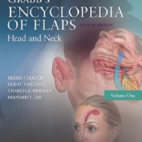 Grabb’s Encyclopedia of Flaps Head and Neck: Bách khoa toàn thư về vạt da tái tạo – Berish Strauch