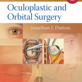 ATLAS OF Oculoplastic and Orbital Surgery – Jonathan J. Dutton, Thomas G. Waldrop