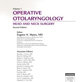 Operative OTOLARYNGOLOGY HEAD AND NECK SURGERY, Second Edition, Volume 1 – Eugene N. Myers (Editor)