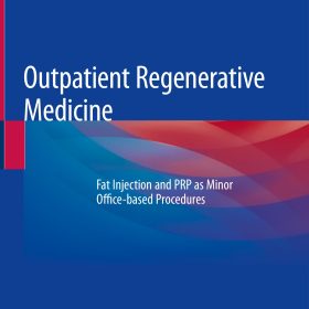Outpatient Regenerative Medicine: Fat Injection and PRP as Minor Office-based Procedures – Mario Goisis