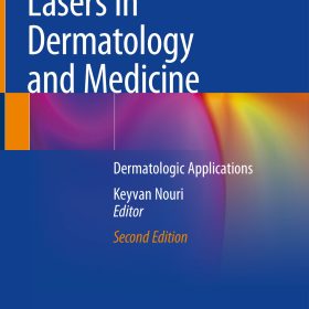 Lasers in Dermatology and Medicine: Dermatologic Applications (Second Edition) –  Keyvan Nouri