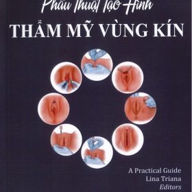 Phẫu Thuật Tạo Hình Thẩm Mỹ Vùng Kín: Hướng Dẫn Thực Hành chi tiết các kỹ thuật – Lina Triana