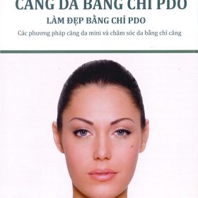Căng Da Bằng Chỉ PDO: Toàn tập về kỹ thuật, chiến lược và các giao thức nâng cơ – Pier Antonio Bacci