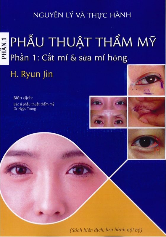 Bìa sách Nguyên lý và thực hành Phẫu thuật thẩm mỹ Phần 1: Cắt mí & sửa mí hỏng của H. Ryun Jin