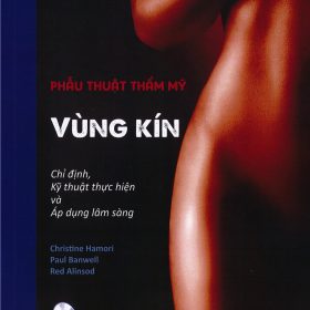 Female Cosmetic Genital Surgery: Indications, Techniques, and Clinical Application: Hướng dẫn Kỹ thuật và Lâm sàng – Christine Hamori, Paul Banwell, Red Alinsod