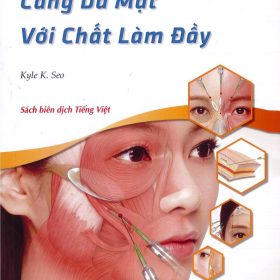 Căng Da Mặt Với Chất Làm Đầy: Hướng Dẫn Toàn Diện Về Kỹ Thuật Tiêm Filler – Kyle K. Seo