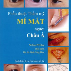 Asian Blepharoplasty and the Eyelid Crease: Hướng dẫn Kỹ thuật và Động học Nếp mí – William PD Chen