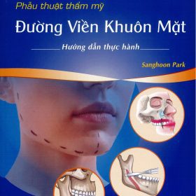 Phẫu thuật thẩm mỹ Đường Viền Khuôn Mặt: Hướng dẫn thực hành: Atlas Kỹ Thuật và Chiến Lược – Sanghoon Park