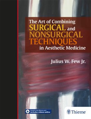 Bìa sách The Art of Combining Surgical and Nonsurgical Techniques in Aesthetic Medicine của Julius W. Few Jr.