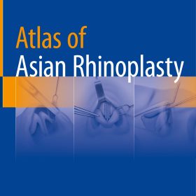 Atlas of Asian Rhinoplasty: Cẩm nang toàn diện về kỹ thuật nâng mũi Châu Á – Man Koon Suh
