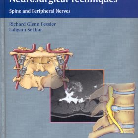 Atlas of Neurosurgical Techniques: Spine and Peripheral Nerves: Hướng dẫn toàn diện về phẫu thuật thần kinh – Richard G. Fessler & Laligam Sekhar