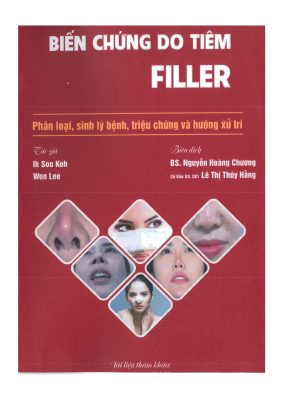 Bìa sách Biến Chứng Do Tiêm Filler: Phân loại, sinh lý bệnh, triệu chứng và hướng xử trí của Ik Soo Koh và Won Lee