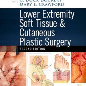 Lower Extremity Soft Tissue & Cutaneous Plastic Surgery: Bí kíp Phẫu thuật Tạo hình Chi dưới – G. Dock Dockery