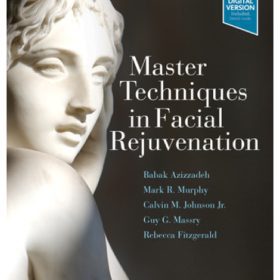 Master Techniques in Facial Rejuvenation: Tuyệt kỹ trẻ hóa toàn diện – Babak Azizzadeh