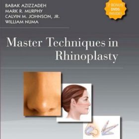 Master Techniques in Rhinoplasty: Cẩm nang toàn diện về phẫu thuật tạo hình mũi – Babak Azizzadeh & Cộng sự