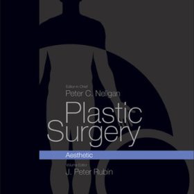 Plastic Surgery, Volume Two: Aesthetic (Fourth Edition): Toàn tập Kỹ thuật Phẫu thuật Thẩm mỹ Hiện đại – J. Peter Rubin & Peter C. Neligan