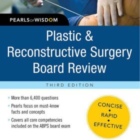 Pearls of Wisdom Plastic & Reconstructive Surgery Board Review 3rd Edition: Cẩm nang ôn thi lâm sàng – Samuel J. Lin