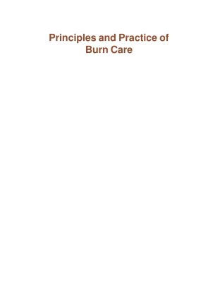 Principles and Practice of Burn Care - Sách chuyên khảo về điều trị bỏng và phẫu thuật tạo hình tái tạo