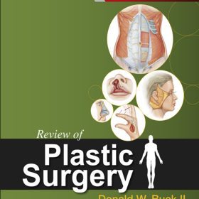 Review of Plastic Surgery: Cẩm nang ôn tập phẫu thuật tạo hình toàn diện – Donald W. Buck II