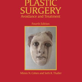 The Unfavorable Result in Plastic Surgery: Avoidance and Treatment [4th Edition] – Mimis N. Cohen & Seth R. Thaller