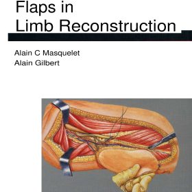 An Atlas of Flaps in Limb Reconstruction: Cẩm nang Vạt da và Tái tạo Chi – Alain C. Masquelet & Alain Gilbert