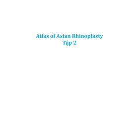 Atlas of Asian Rhinoplasty Tập 2: Kỹ thuật Tạo hình Đầu mũi & Sửa mũi ngắn – Man Koon Suh