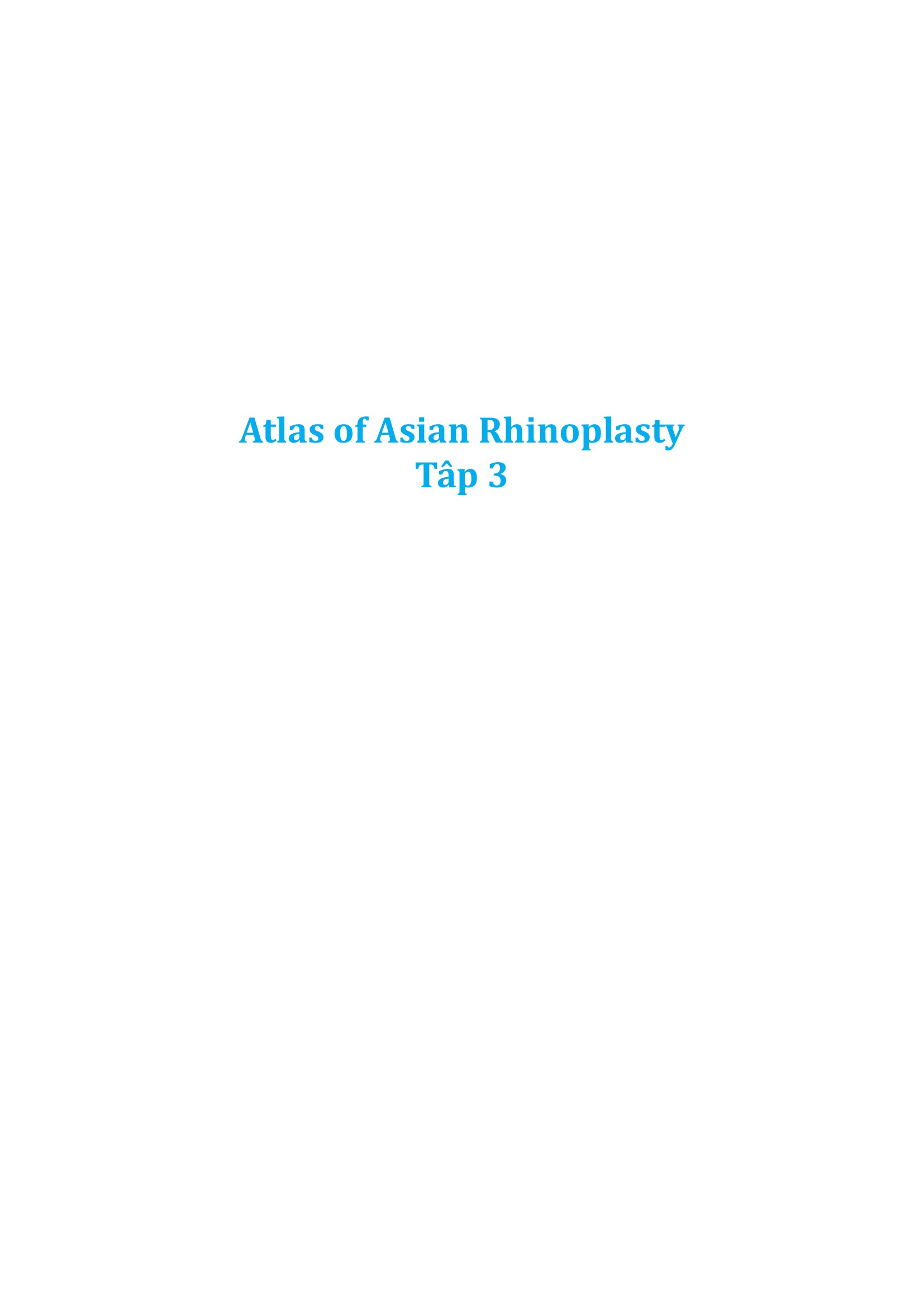 Atlas of Asian Rhinoplasty Tập 3 - Sách chuyên sâu về phẫu thuật mũi châu Á của Man Koon Suh