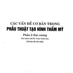 Các vấn đề cơ bản trong Phẫu thuật Tạo hình Thẩm mỹ: Khung chương trình đào tạo cốt lõi – GS.TS. Trần Thiết Sơn