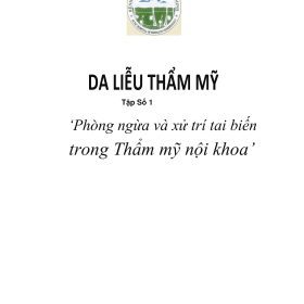 Da liễu thẩm mỹ Tập 1: Cẩm nang Phòng ngừa và Xử trí Tai biến – TS.BS Nguyễn Trọng Hào