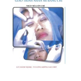 Giáo trình Nhấn mí bằng chỉ: Kỹ thuật, Giải phẫu và Chăm sóc Hậu phẫu – Tài liệu Nội bộ