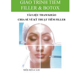 Giáo Trình Tiêm Filler & Botox: Kỹ Thuật Tiêm Môi-Mũi-Cằm và Quy Trình Lăn Kim: Tổng quan toàn diện về vật liệu và kỹ thuật cơ bản – Tài Liệu Tham Khảo Biên Soạn