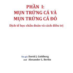 Mụn trứng cá và Mụn trứng cá đỏ: Dịch tễ học, chẩn đoán và cách điều trị – David J. Goldberg, Alexander L. Berlin
